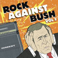 Rock Against Bush Vol. II